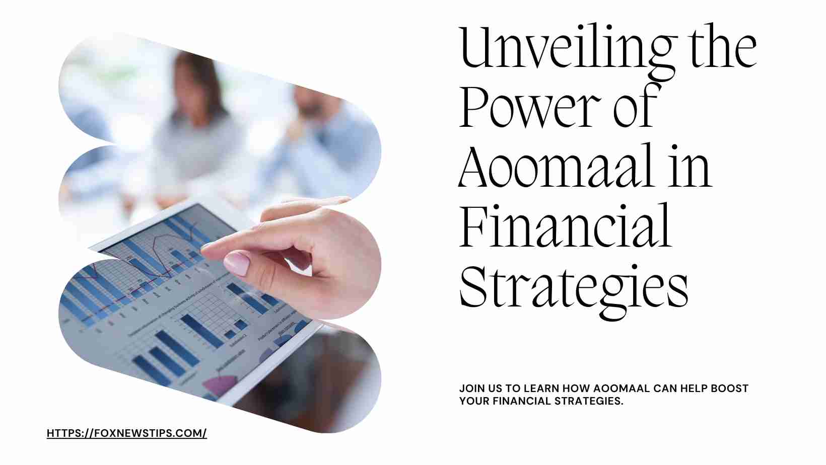 Unveiling the Power of Aoomaal in Financial Strategies